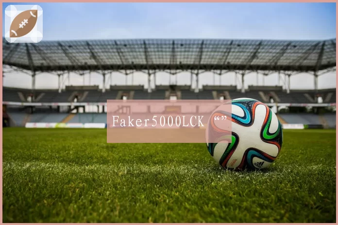 Faker5000LCK“”